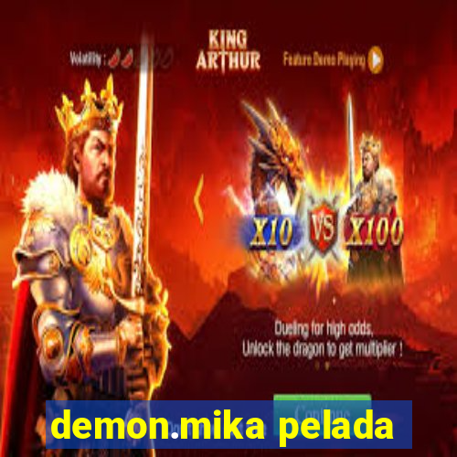 demon.mika pelada